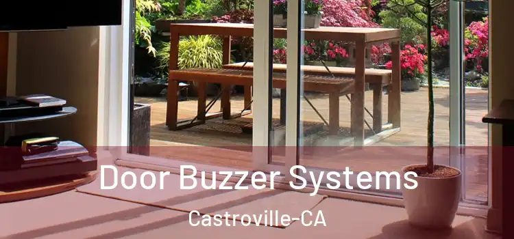  Door Buzzer Systems Castroville-CA