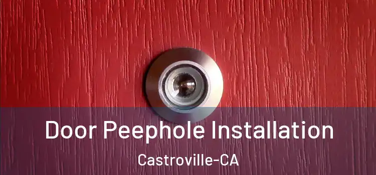  Door Peephole Installation Castroville-CA