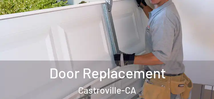  Door Replacement Castroville-CA