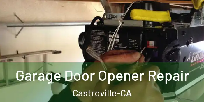  Garage Door Opener Repair Castroville-CA