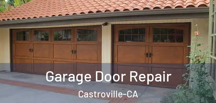  Garage Door Repair Castroville-CA