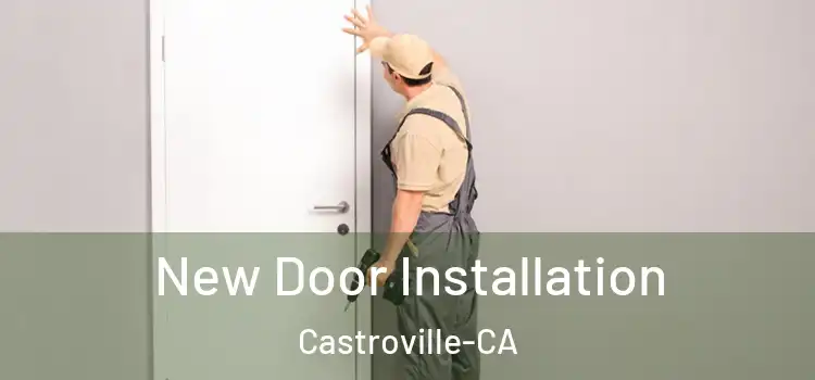  New Door Installation Castroville-CA