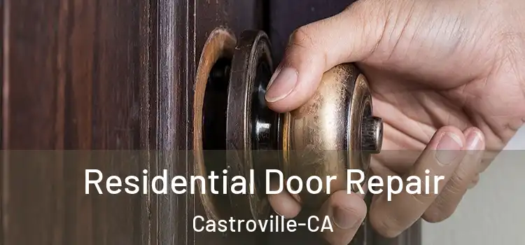  Residential Door Repair Castroville-CA
