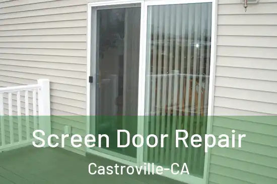 Screen Door Repair Castroville-CA